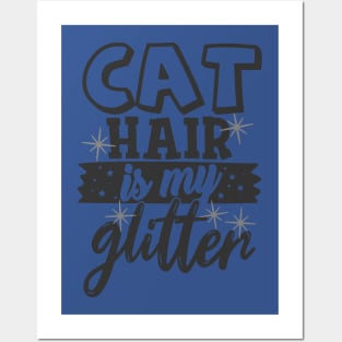 Cat Hair is My Glitter Funny Cat Lover Posters and Art